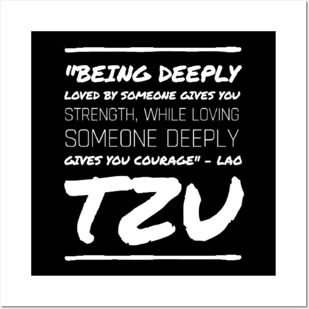 "Loved and Loving - Lao Tzu Inspirational Quote" Wall Art by TimelessonTeepublic